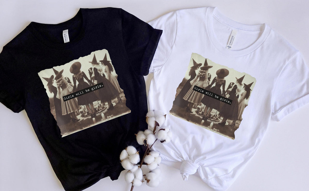 Girls will be girls Tee/Sweatshirt