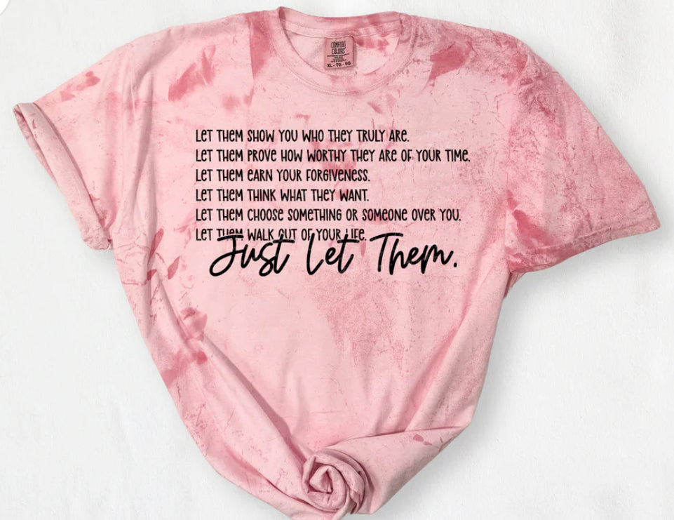 Let Them Show You Who They Truly Are Just Let Them tee
