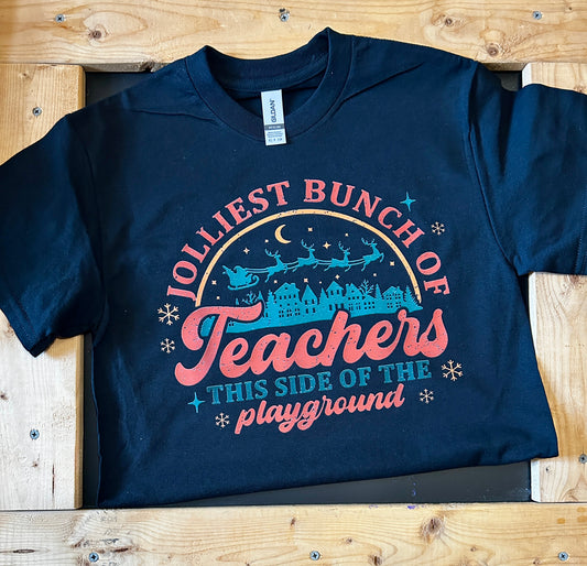 Jolliest bunch of teachers Short/Long/Sweatshirt