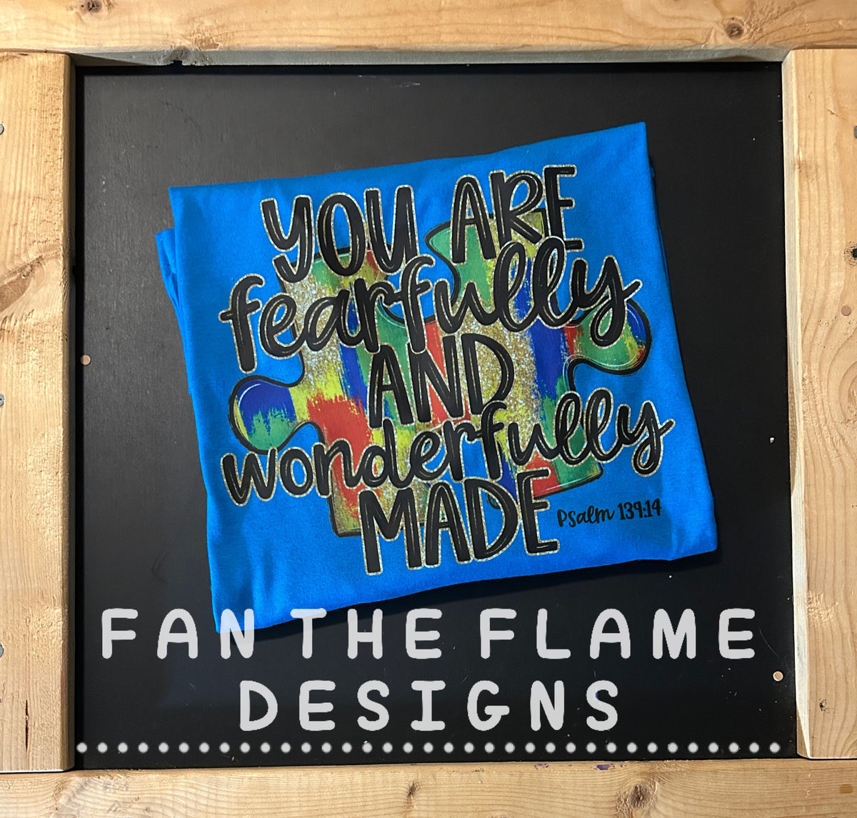 You Are Fearfully Wonderfully Made tee/sweatshirt