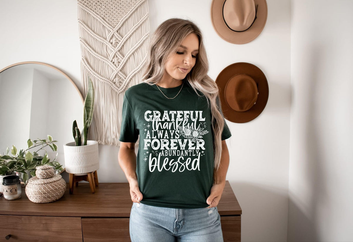 Grateful thankful always forever abundantly blessed tee/sweatshirt