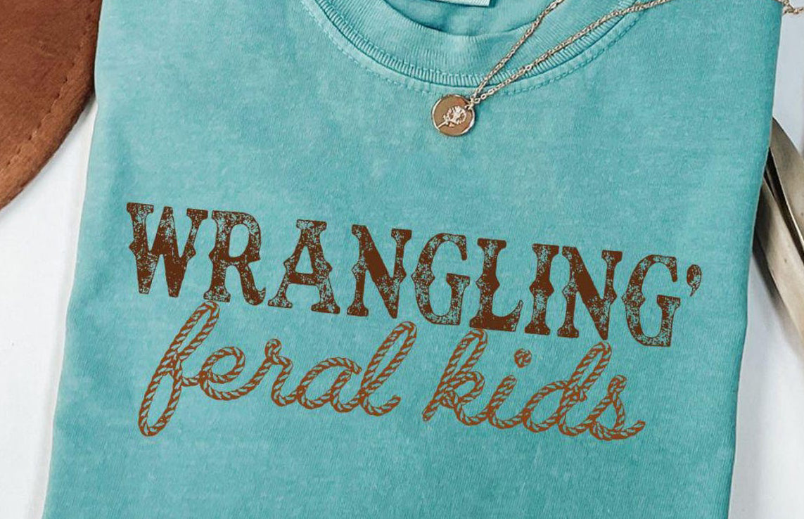 Wrangling Feral Kids Tee/Sweatshirt