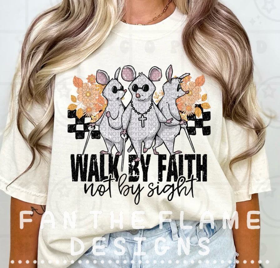 Walk by faith not by sight Tee/Sweatshirt