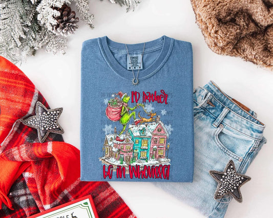 I’d rather be in whoville Tee/Sweatshirt