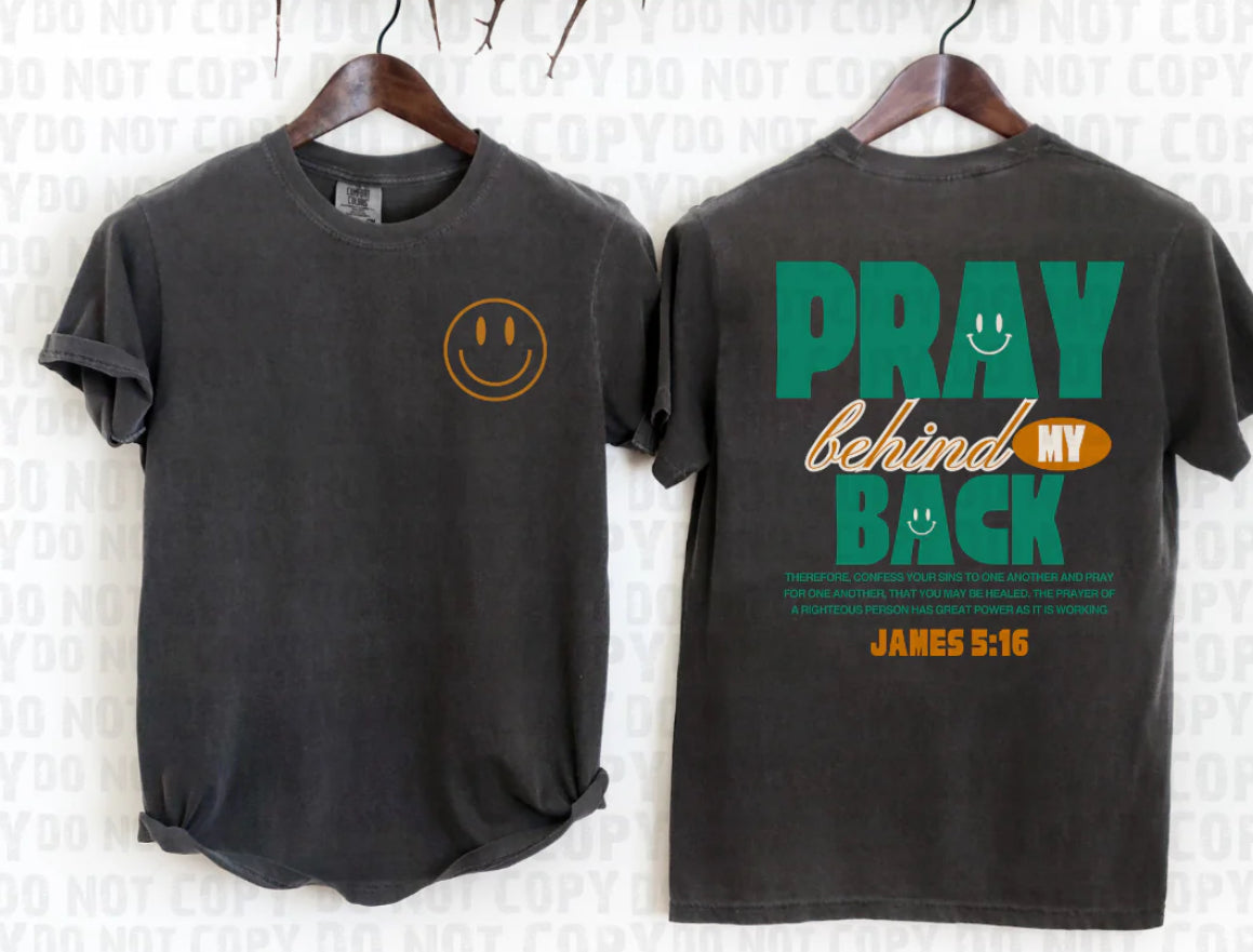 Pray Behind My Back tee/sweatshirt