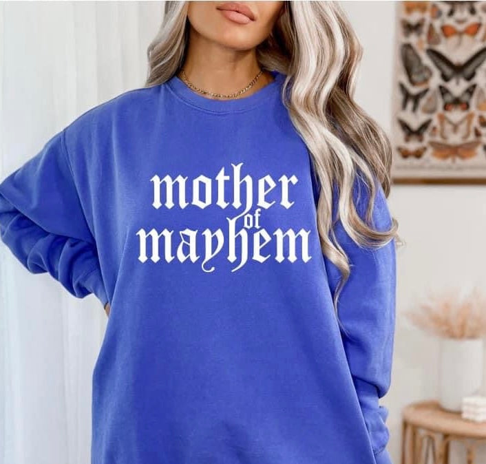 Mother of Mayhem tee/sweatshirt