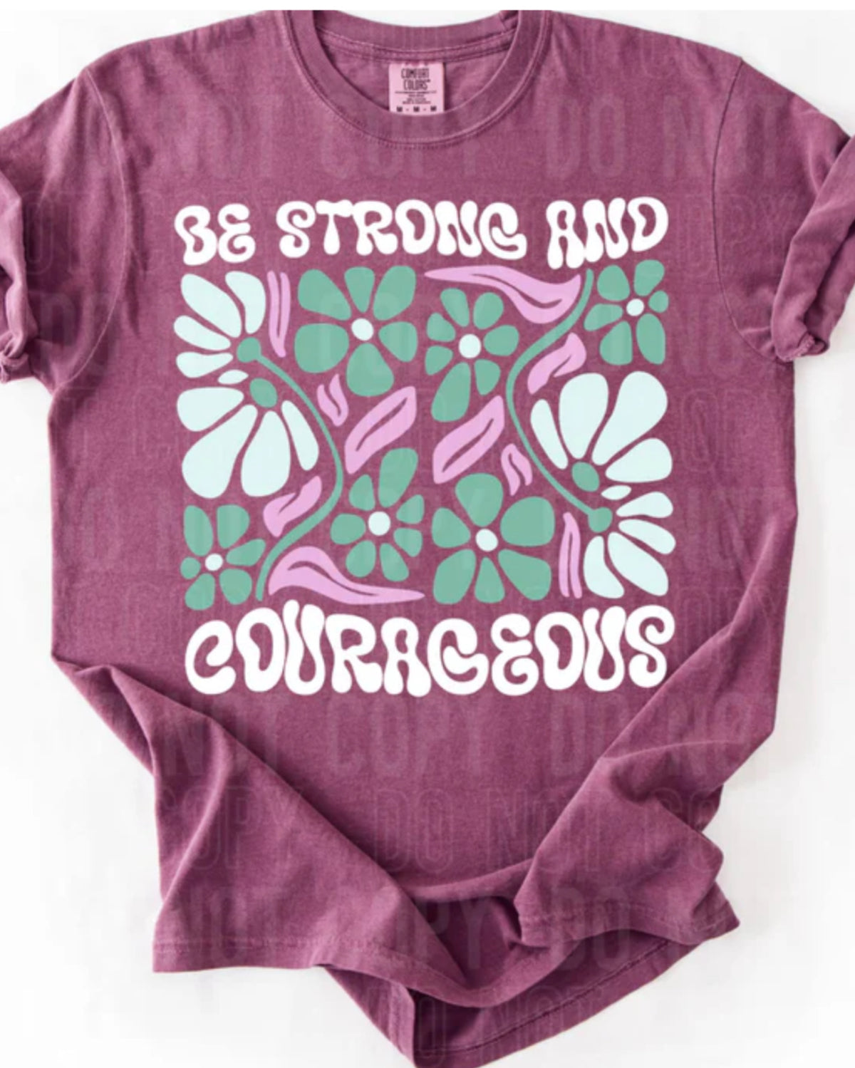 Be strong and courageous tee/sweatshirt