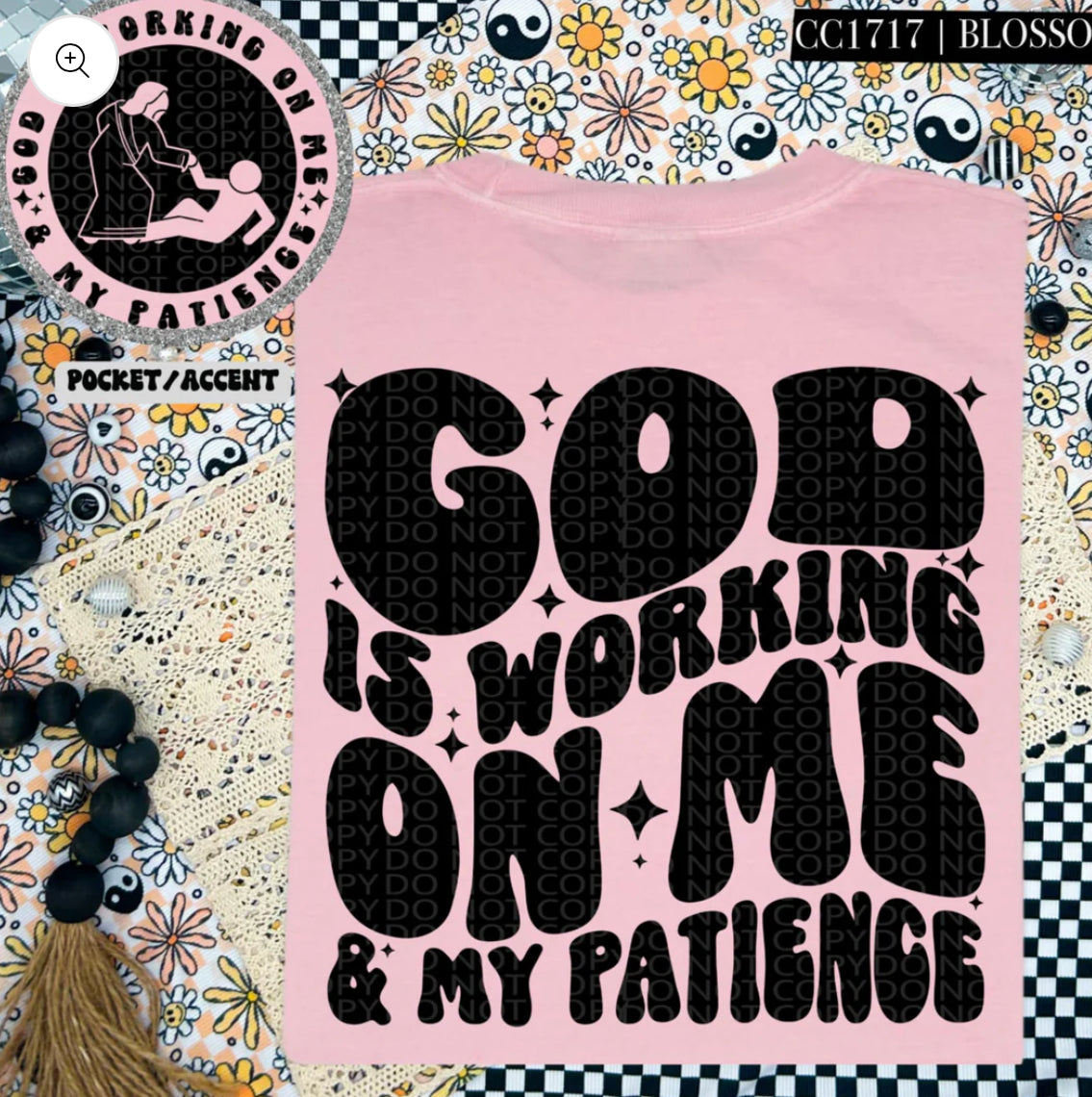 God is working on me & my patience tee/sweatshirt