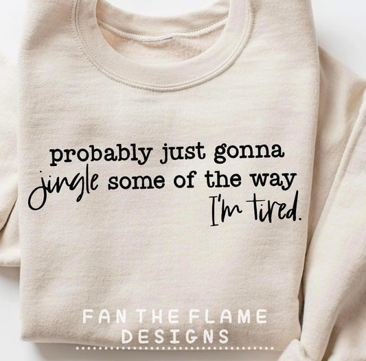 Jingle some of the way Tee/Sweatshirt