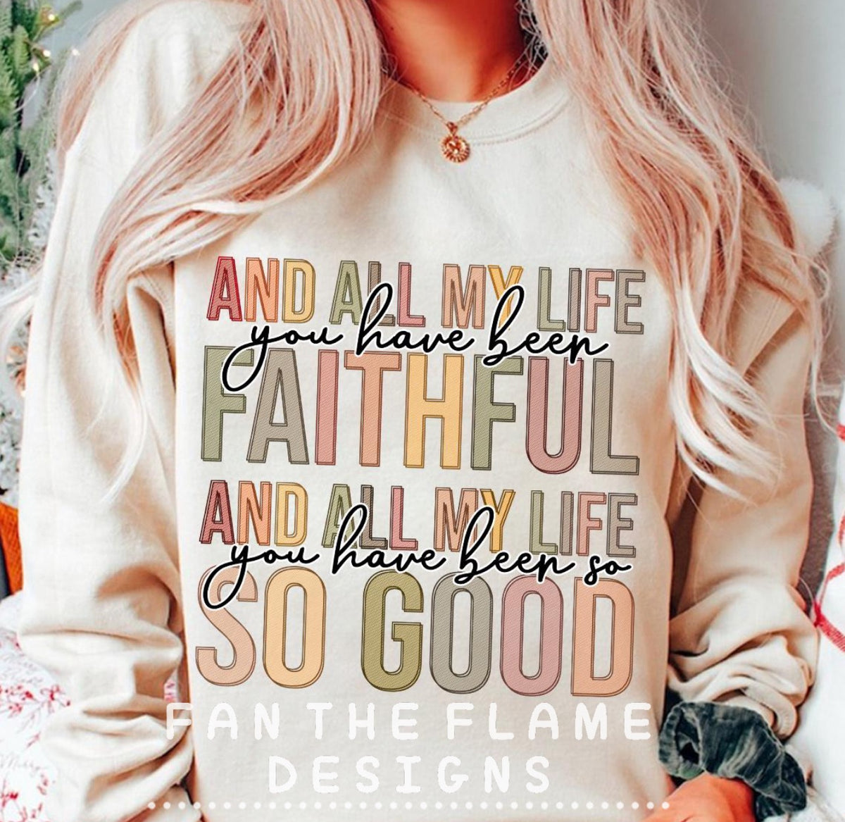 All of my life you have been faithful Tee/Sweatshirt